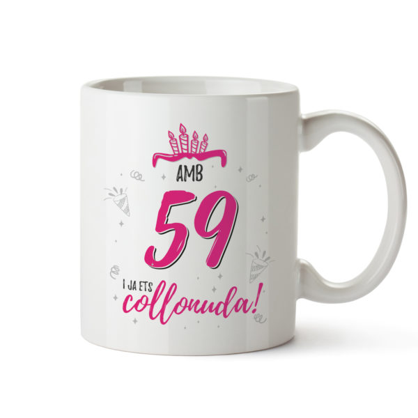 Tassa amb missatge d'aniversari "Amb 59 i ja ets collonuda"
